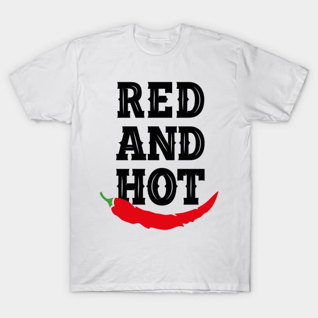 RED AND HOT T-Shirt by EdsTshirts